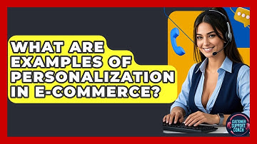 What Are Examples Of Personalization In E-commerce? - Customer Support Coach