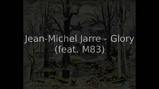 Jean-Michel Jarre - Glory (feat. M83)