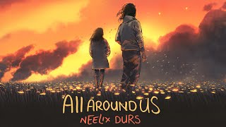 Neelix & Durs - All Around Us (Official Audio)