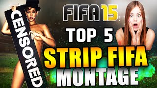 FIFA 15 Best Ever Strip FIFA Montage Top 5 Strip FIFA Pack Opening & Gameplay VIdeos FUT 15