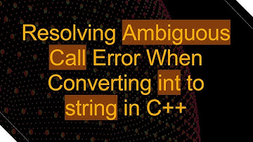 Resolving Ambiguous Call Error When Converting int to string in C++