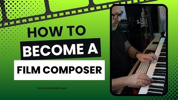 How to Become a Film Composer