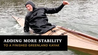 Adding More Stability to a FINISHED Greenland Kayak!