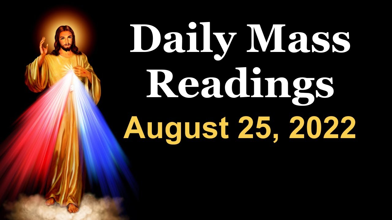 Daily Mass Readings August 25, 2022 YouTube