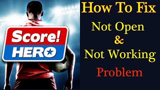 How to Fix Score! HERO App Not Working Problem Android & Ios | Score! HERO Not Open Problem Solved screenshot 1