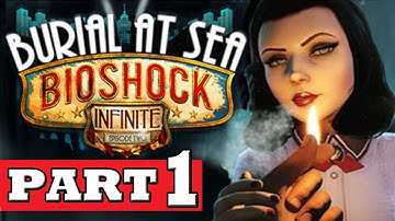 Bioshock Infinite Burial At Sea Walkthrough Gameplay Part 1 EPISODE - 1 Bioshock Infinite DLC