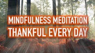 Guided Mindfulness Meditation  Thankful Every Day