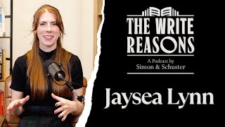 Jaysea Lynn Can't Stop Writing Little Freaks | THE WRITE REASONS Episode #9