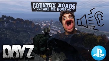 DayZ PS4 - Somebody Plays Country Roads On Intercom!