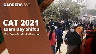 CAT 2021 Students Reactions Shift 3 (Pre Exam) | Students Preparation Plan and Strategies