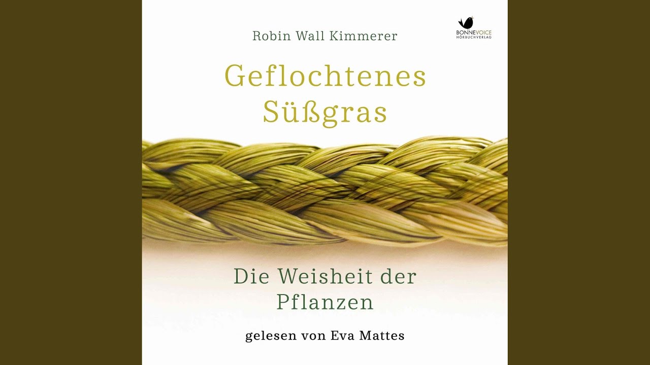 Kapitel 1.2 - Geflochtenes Süßgras. Die Weisheit der Pflanzen