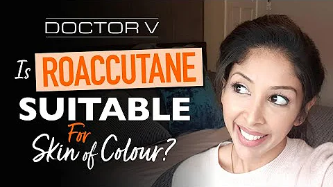 Doctor V - Is Roaccutane Suitable For Skin Of Colour | Brown/ Black skin | Skin of colour |