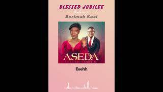 Aseda( Song Lyrics )By Blessed Jubilee Ft Berimah Kusi