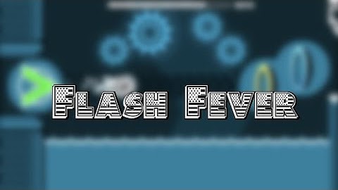 [FLASH FEVER] - Split72 (Geometry Dash) My Daily Level