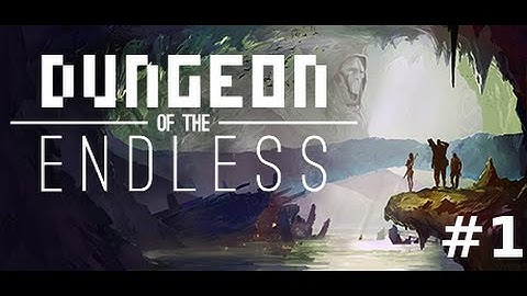 Dungeon of the Endless - Episode 1 - Off To A Good Start ...I Think