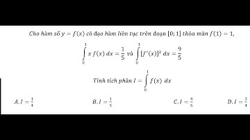Cho hàm số y=f(x)  có đạo hàm liên tục trên đoạn [0;1] thỏa mãn f(1)=1, ∫_0^1 x f(x)  dx =1/5  và ∫
