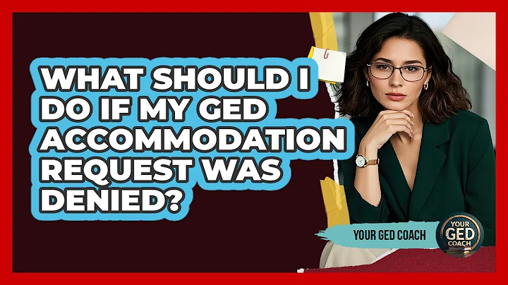 What Should I Do If My GED Accommodation Request Was Denied? - Your GED Coach