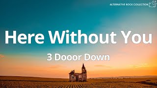 Here Without You - 3 Doors Down (Mix Lyrics) | The Reason - Hoobastank