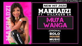 Makhadzi - Muya Wanga feat Villager SA (Original)