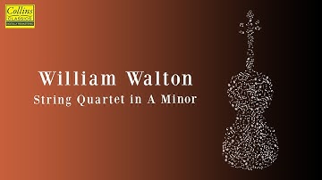 William Walton: String Quartet in A minor (FULL)