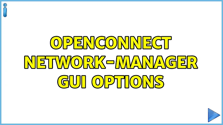 Ubuntu: openconnect network-manager gui options