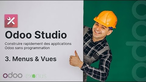 Odoo Studio Partie 1-3 : Menus & vues