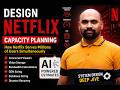🚀 Case Study #6  Capacity Planning Explained | How Netflix Serves Millions of Users Simultaneously