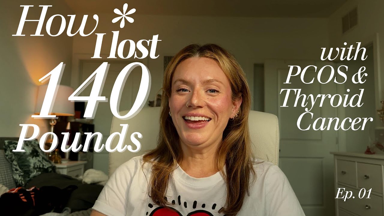 Ep 1: How I Lost 140 Lbs with PCOS & Thyroid Cancer