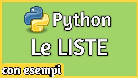 Le Liste Python [ python list ITA 2019 ]