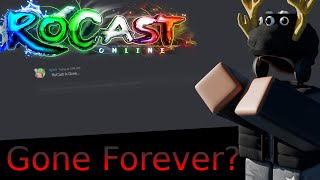 WHAT'S HAPPENING TO ROCAST????