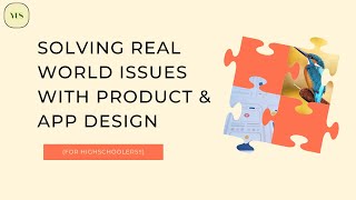 Solving Real World Issues with Product & App Design