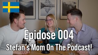 What&#39;s My Mom&#39;s Favorite Thing About Sweden? (Episode 4)