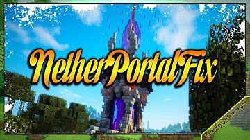 NetherPortalFix Mod 1.16.5/1.15.2/1.12.2 & How To Download and Install for Minecraft