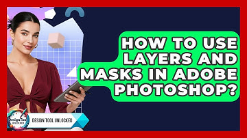 How To Use Layers And Masks In Adobe Photoshop? - Design Tool Unlocked
