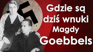 Gdzie są dziś wnuki i prawnuki Magdy Goebbels?
