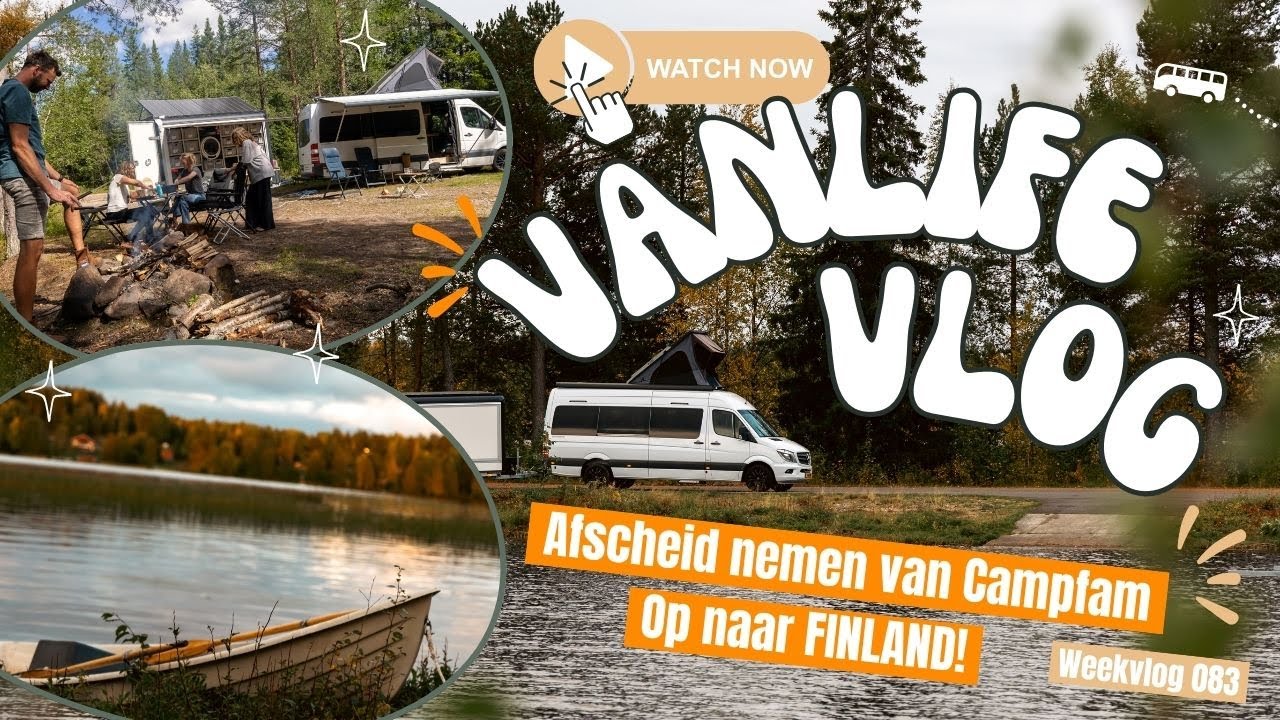 Afscheid van Campfam & op naar FINLAND! - Vanlifevlog 083