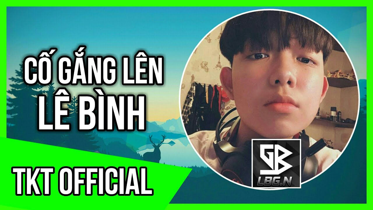 Cố Lên Lê Bình Gaming ( Rap Về Lbg Tv ) 2 - Tkt Official | Rap Về Youtuber  Free Fire - Youtube