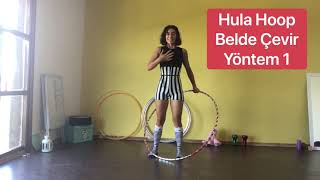 HULA HOOP BELDE DÜŞÜRMEDEN ÇEVİRME YÖNTEMİ /HULA HOOP waist hooping tricks