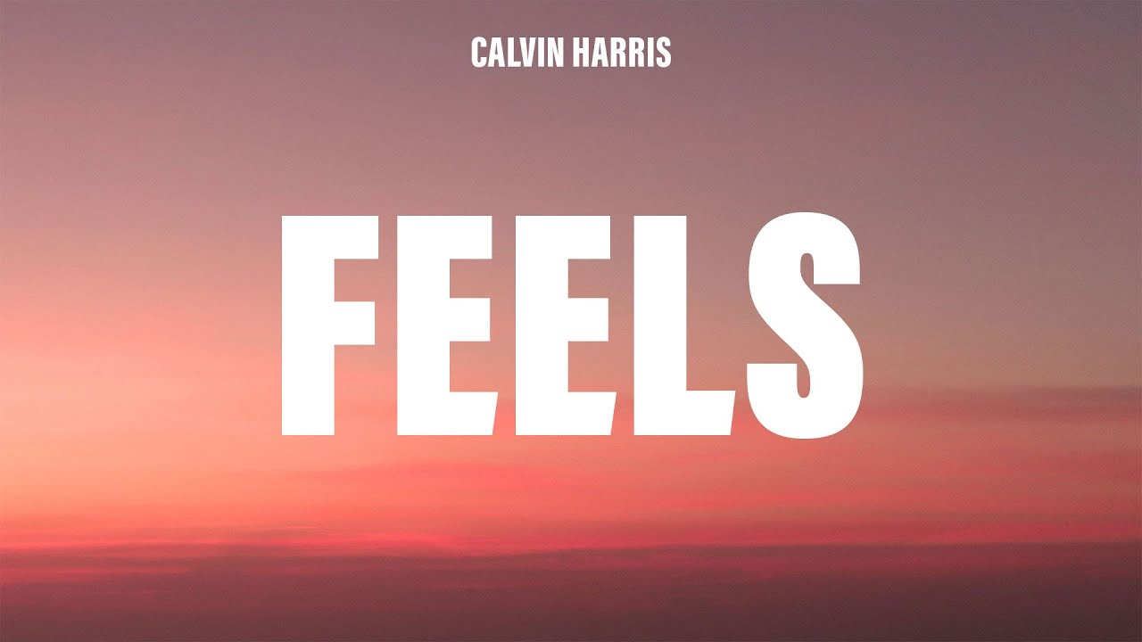 Calvin Harris - Feels (Lyrics) ft. Pharrell Williams, Katy Perry & Big Sean