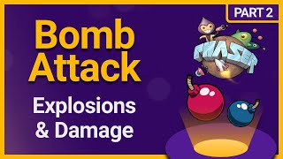Bomb Attack - Explosions and Damage - Part 2 - Phaser 3.55+