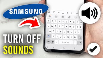 How To Turn Off Keyboard Sounds On Samsung Phone - Full Guide