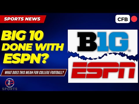 BIG 10 IS DONE WITH ESPN?! | What does this mean college football?
