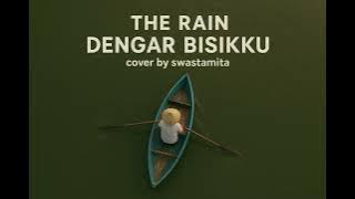🎤 THE RAIN - DENGAR BISIKKU | Swastamita POP MELLOW | Vokal Intim | Cover Lagu Penyesalan