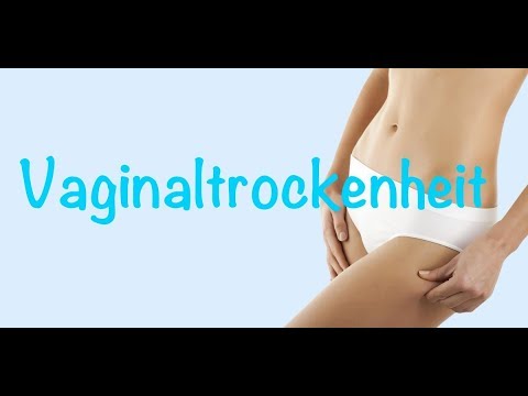 Vaginaltrockenheit - Scheidentrockenheit