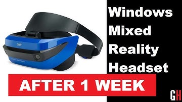 Windows Mixed Reality - My 1st week of using a WMR headset