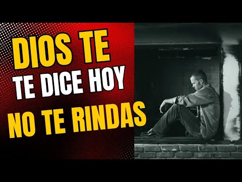 DIOS Te Dice HOY NO TE RINDAS - YouTube
