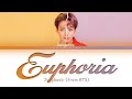 BTS JUNGKOOK &#39;Euphoria&#39; Lyrics (Color Coded Lyrics Han/Rom/Eng/가사)