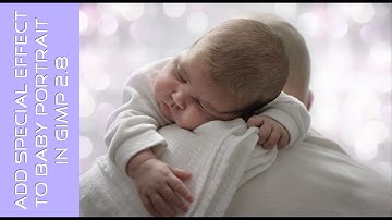Add a Special Effect to a Baby Portrait with Bokeh in GIMP 2.8