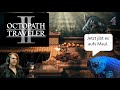 Octopath Traveler II #11 / Zu dritt nach Grachtbrack