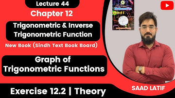 First Year Math New Book | Lecture 44 | Chapter 12 | Graph of Trigonometric Functions | Saad Latif